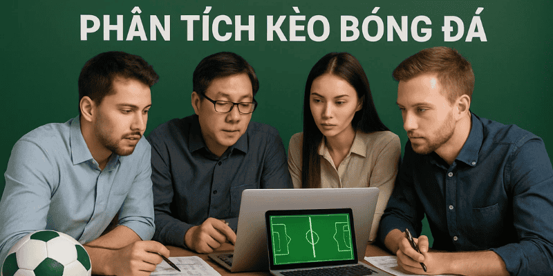 Đội ngũ chuyên gia LuongSonTV phân tích kèo bóng đá